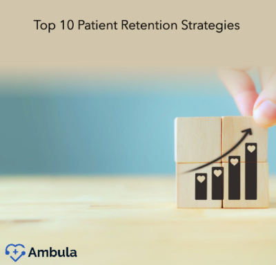 Mastering The Art Of Patient Retention A Comprehensive Guide Ambula