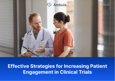 Effective Strategies For Increasing Patient Engagement In Clinical Trials